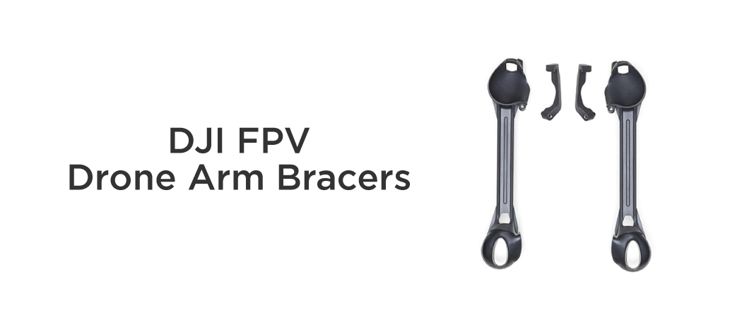 DJI FPV Drone Arm Braces Must Have Accessories